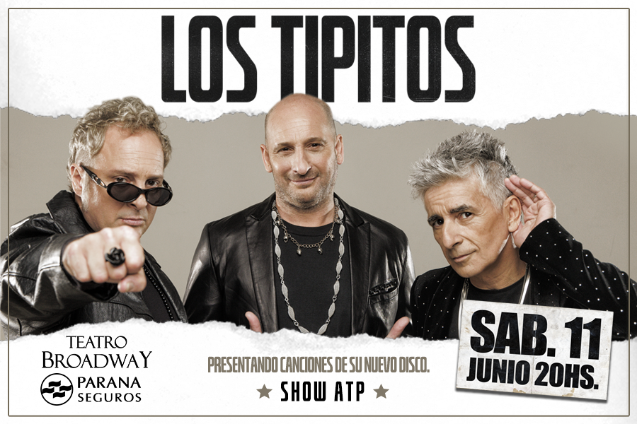 Los Tipitos en el Teatro Broadway